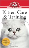 Shojai, Amy: Kitten Care and Training: An Owner's Guide to a Happy Healthy Pet