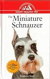 Stark, Jeannette: The Miniature Schnauzer: Owner's Guide to a Happy Healthy Pet