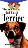 Brown, Catherine Romaine: The Jack Russell Terrier: An Owner's Guide to a Happy Healthy Pet