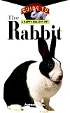 Pavia, Audrey: The Rabbit: An Owner's Guide to a Happy Healthy Pet Pavia, Audrey: The Rabbit: An Owner's Guide to a Happy Healthy Pet