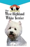 Weiss, Seymour N.: The West Highland White Terrier: An Owner's Guide to a Happy Healthy Pet Weiss, Seymour N.: The West Highland White Terrier: An Owner's Guide to a Happy Healthy Pet