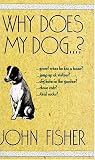 Fisher, John: Why Does My Dog
