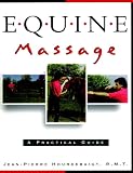 Hourdebaigt, Jean-Pierre: Equine Massage: A Practical Guide Hourdebaigt, Jean-Pierre: Equine Massage: A Practical Guide