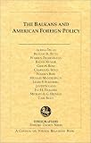 Foreign Affairs Staff: Balkans and American Foreign Policy Foreign Affairs Staff: Balkans and American Foreign Policy