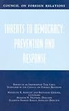 Albright, Madeleine K.: Threats to Democracy: Prevention and Response Albright, Madeleine K.: Threats to Democracy: Prevention and Response