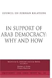 Albright, Madeleine: In Support of Arab Democracy : Why and How: Report of an Independent Task Force