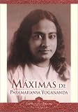 Yogananda, Paramahansa: Maximas De Paramahansa Yogananda / Sayings of Paramahansa Yogananda