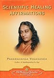Yogananda, Paramhansa: Scientific Healing Affirmations