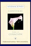 Yogananda, Paramahansa: Afirmaciones Cientificas Para LA Curacion/Scientific Healing Affirmations: Teoria Y Practica De LA Concentracion/Theory and Pracitce of Concentration