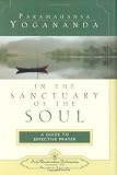 Yogananda: In the Sanctuary of the Soul: A Guide to Effective Prayer