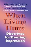 Yapko, Michael D.: When Living Hurts: Directives for Treating Depression Yapko, Michael D.: When Living Hurts: Directives for Treating Depression