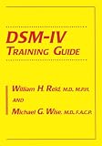 Reid, William H.: Dsm-IV Training Guide Reid, William H.: Dsm-IV Training Guide