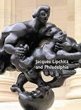 Taylor, Michael R.: Jacques Lipchitz And Philadelphia Taylor, Michael R.: Jacques Lipchitz And Philadelphia