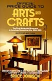 Johnson, Bruce E.: The Official Price Guide to Arts and Crafts, 1993 : The Early Modernist Movement in American Decorative Arts, 1894-1923