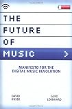 Kusek, David: The Future Of Music: Manifesto For The Digital Music Revolution