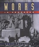 Rosenbaum, Alvin: Works in Progress Rosenbaum, Alvin: Works in Progress