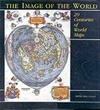Whitfield, Peter: The Image of the World: 20 Centuries of World Maps Whitfield, Peter: The Image of the World: 20 Centuries of World Maps