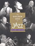 Gottlieb, William P.: The Golden Age of Jazz: Text and Photographs
