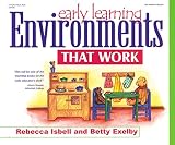 Isbell, Rebecca: Early Learning: Environments That Work Isbell, Rebecca: Early Learning: Environments That Work