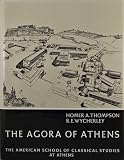 Thompson, Homer A.: The Agora of Athens Thompson, Homer A.: The Agora of Athens