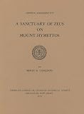 Langdon, Merle K.: Sanctuary of Zeus on Mount Hymettos