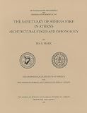 Mark, Ira S.: The Sanctuary of Athena Nike in Athens: Architectural Stages and Chronology Mark, Ira S.: The Sanctuary of Athena Nike in Athens: Architectural Stages and Chronology