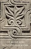 Frantz, Alison: The Middle Ages in the Athenian Agora Frantz, Alison: The Middle Ages in the Athenian Agora