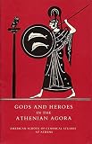Camp, John M., II: Gods and Heroes in the Athenian Agora Camp, John M., II: Gods and Heroes in the Athenian Agora