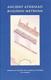 Camp, John McK: Ancient Athenian Building Methods Camp, John McK: Ancient Athenian Building Methods