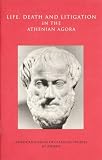 Lang, Mabel: Life, Death, and Litigation in the Athenian Agora Lang, Mabel: Life, Death, and Litigation in the Athenian Agora