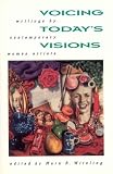 Witzling, Mara R.: Voicing Today's Visions: Writings by Contemporary Women Artists Witzling, Mara R.: Voicing Today's Visions: Writings by Contemporary Women Artists
