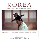 Lee, Chong-Sik: Korea: Land of the Morning Calm Lee, Chong-Sik: Korea: Land of the Morning Calm