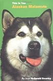 Brearley, Joan M.: This Is the Alaskan Malamute Brearley, Joan M.: This Is the Alaskan Malamute