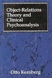 Kernberg, Otto F.: Object Relations Theory and Clinical Psychoanalysis Kernberg, Otto F.: Object Relations Theory and Clinical Psychoanalysis