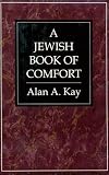 Kay, Alan A.: A Jewish Book of Comfort