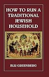 Greenberg, Blu: How to Run a Traditional Jewish Household