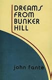 Dreams from Bunker Hill (0876855281) by Fante, John Fante, John: Dreams from Bunker Hill
