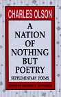 Olson, Charles: A Nation of Nothing but Poetry