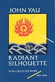 Yau, John: Radiant Silhouette