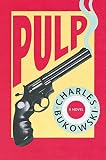 Bukowski, Charles: Pulp Bukowski, Charles: Pulp