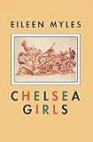Myles, Eileen: Chelsea Girls