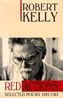 Kelly, Robert: Red Actions: Selected Poems, 1960-1993