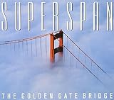 Wolman, Baron: SuperSpan: The Golden Gate Bridge Wolman, Baron: SuperSpan: The Golden Gate Bridge