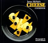 Ncnair, James: James McNair's Cheese Cookbook Ncnair, James: James McNair's Cheese Cookbook