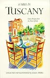 Table in Tuscany: Classic Recipes from the Heart of Italy (0877018324) by Forbes, Leslie Forbes, Leslie: Table in Tuscany: Classic Recipes from the Heart of Italy