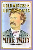 Twain, Mark: Gold Miners & Guttersnipes