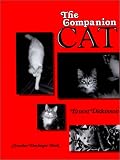 Dickinson, Ernest: Companion Cat: How to Live Up to a Cats Expectations and Get It to Live Up to Yours