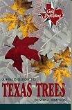 Simpson, Benny J.: A Field Guide to Texas Trees