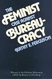 Ferguson, Kathy E.: The Feminist Case Against Bureaucracy Ferguson, Kathy E.: The Feminist Case Against Bureaucracy