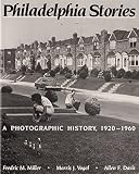 Davis, Allen F.: Philadelphia Stories: A Photographic History, 1920-1960 Davis, Allen F.: Philadelphia Stories: A Photographic History, 1920-1960